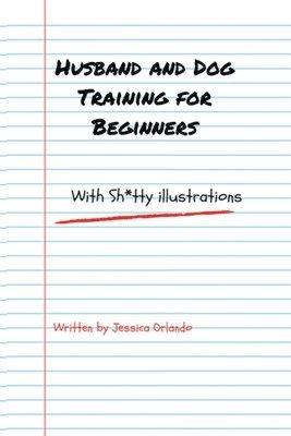 bokomslag Husband and Dog Training for Beginners: with Sh*tty illustrations