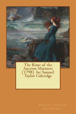 The Rime of the Ancyent Marinere (1798) by: Samuel Taylor Coleridge 1