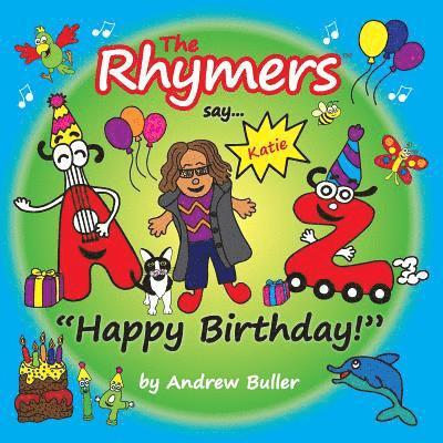 The Rhymers say...'Happy Birthday!': Katie 1