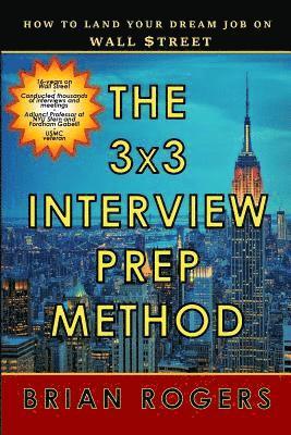 The 3x3 Interview Prep Method: How to Land Your Dream Job on Wall $treet 1