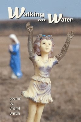 Cheryl Unruh - Walking on Water, Häftad