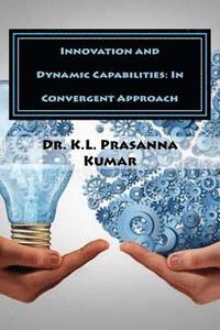 bokomslag Innovation and Dynamic Capabilities: In Convergent Approach