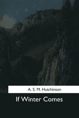 Arthur Stuart-Menteth Hutchinson - If Winter Comes, Häftad