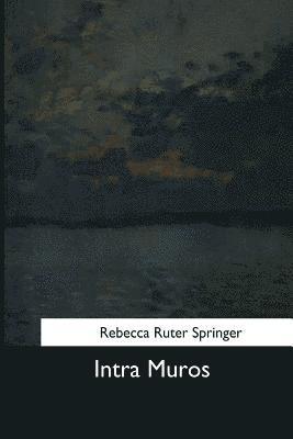Rebecca Ruter Springer - Intra Muros, Häftad