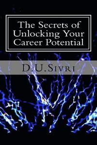 bokomslag The Secrets of Unlocking Your Career Potential
