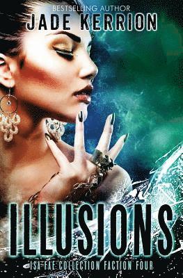 Illusions: Faction 4: The Isa Fae Collection 1