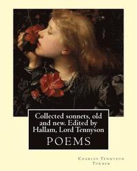 bokomslag Collected sonnets, old and new. Edited by Hallam, Lord Tennyson. By: Charles Tennyson Turner: Hallam Tennyson, 2nd Baron Tennyson GCMG, PC (11 August