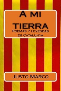 bokomslag A mi tierra: Poemas yleyendas de Catalunya