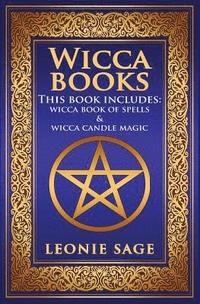 bokomslag Wicca Books: 2 in 1 Essential Wiccan Spellbooks for Beginners to Advanced Practitioners: Includes - Wicca Book of Spells & Wicca Ca