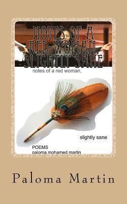 Notes of a Red Woman, Slightly Sane: Collected Poems of Paloma Mohamed Martin 1