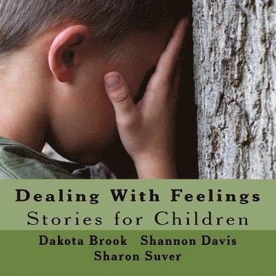 Sharon Suver, Dakota Brook - Dealing With Feelings: Stories for Children, Häftad