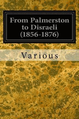 bokomslag From Palmerston to Disraeli (1856-1876)