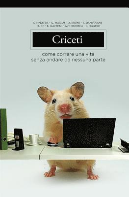 Gavino Marras, Alfredo Bruni - Criceti: Come correre una vita senza andare da nessuna parte, Häftad