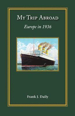 bokomslag My Trip Abroad: Europe in 1936