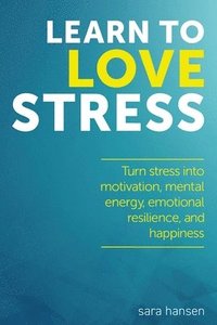 bokomslag Learn to Love Stress