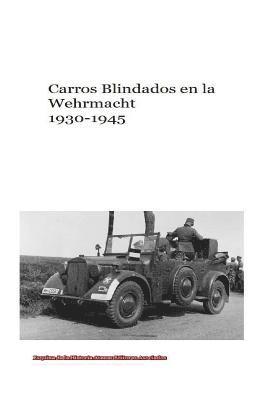Gustavo Uruena a., Atenas Editores Asociados - Carros Blindados en la Wehrmacht 1930-1945, Häftad