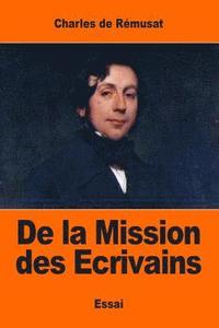 bokomslag De la Mission des Ecrivains