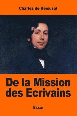 Charles de Rémusat - De la Mission des Ecrivains, Häftad