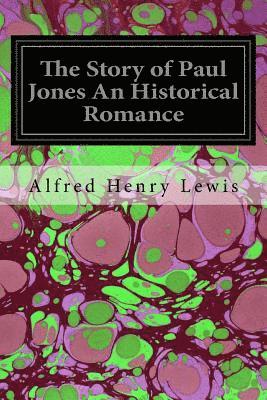 The Story of Paul Jones An Historical Romance 1