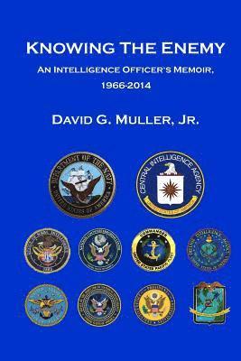 bokomslag Knowing the Enemy: An Intelligence Officer's Memoir, 1966-2014