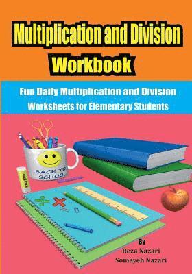 Somayeh Nazari, Reza Nazari - Multiplication and Division Workbook: Fun Daily Multiplication and Division Worksheets for Elementary Students, Häftad