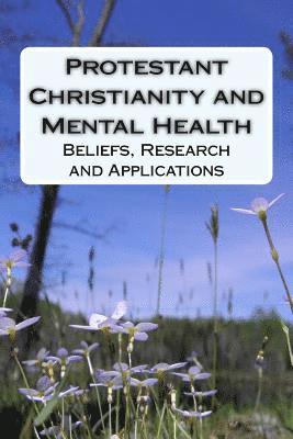 Protestant Christianity and Mental Health: Beliefs, Research and Applications 1