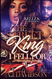 bokomslag The Street King I Fell for: A Misunderstood Love Affair
