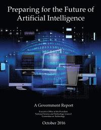 bokomslag Preparing for the Future of Artificial Intelligence: A Government Report