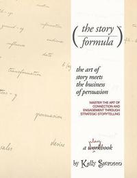 bokomslag The Story Formula: Mastering the art of connection and engagement through the power of strategic storytelling.