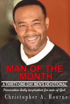 Man of The Month: A Thirty-One Day Men's Devotional 1