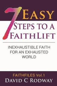 bokomslag Seven Easy Steps to a Faithlift: 'an Inexhaustible Faith for an Exhausted World.'