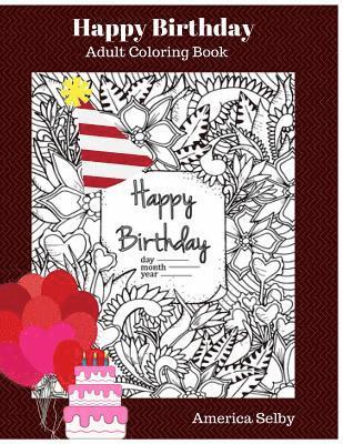 bokomslag Happy Birthday Adult Coloring Book: Children's and Adult Coloring Book