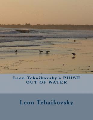 bokomslag Leon Tchaikovsky's PHISH OUT OF WATER