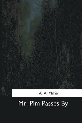 A. A. Milne - Mr. Pim Passes By, Häftad