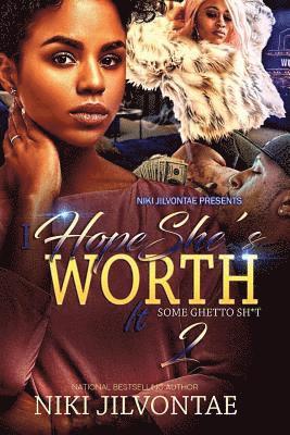 I Hope She's Worth It 2: Some Ghetto Sh*t 1