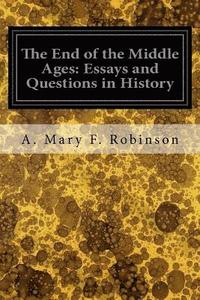 bokomslag The End of the Middle Ages: Essays and Questions in History
