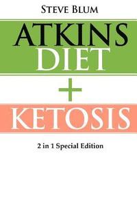 bokomslag Ketosis: 2 Manuscripts: Ketosis Diet + Atkins Diet