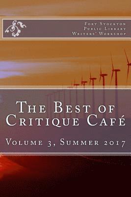 The Best of Critique Cafe: Volume 3, Summer 2017 1