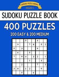 bokomslag Sudoku Puzzle Book, 400 Puzzles, 200 EASY and 200 MEDIUM: Improve Your Game With This Two Level Book