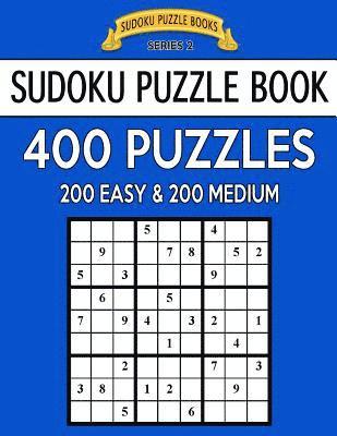 bokomslag Sudoku Puzzle Book, 400 Puzzles, 200 EASY and 200 MEDIUM: Improve Your Game With This Two Level Book