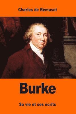 Charles de Rémusat - Burke: Sa vie et ses écrits, Häftad