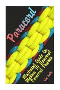 bokomslag Paracord: Illustrated Guide On Making 10 Universal Paracord Projects