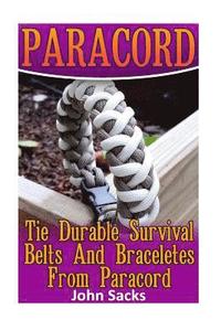 bokomslag Paracord: Tie Durable Survival Belts And Braceletes From Paracord