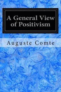 bokomslag A General View of Positivism