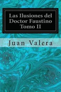 bokomslag Las Ilusiones del Doctor Faustino Tomo II
