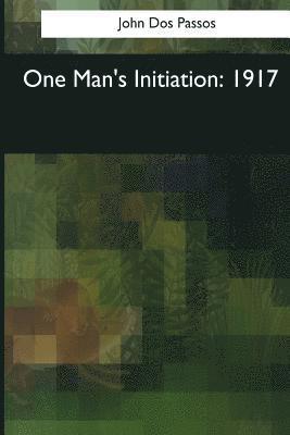 One Man's Initiation: 1917