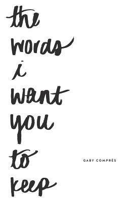Gaby Compres - The words i want you to keep, Häftad
