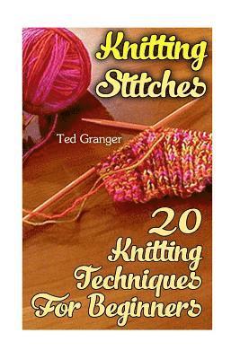 Knitting Stitches: 20 Knitting Techniques For Beginners 1