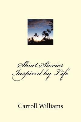 Short Stories Inspired by Life 1