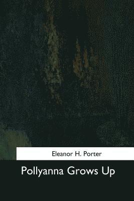 Eleanor H. Porter - Pollyanna Grows Up, Häftad